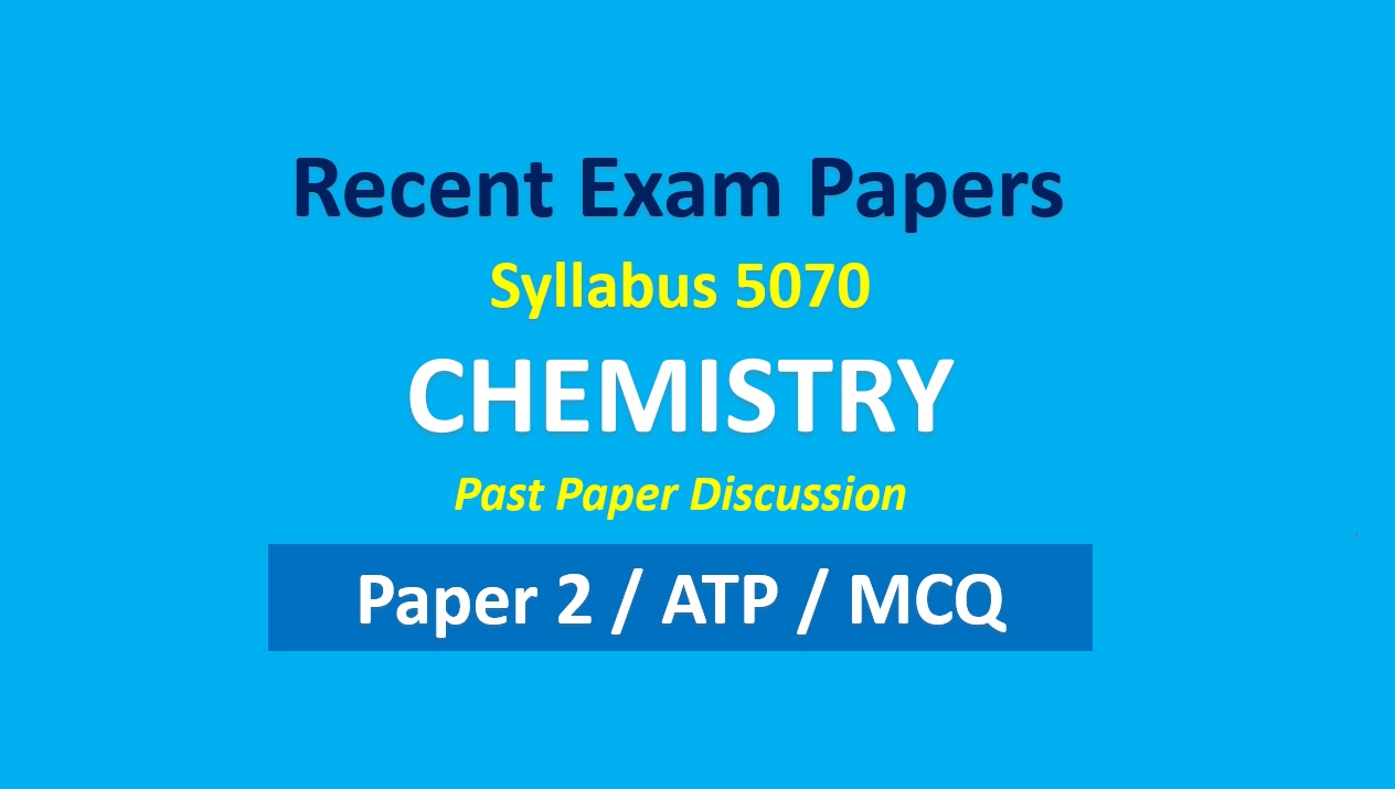 Past Paper Discussion - Chemistry (5070)