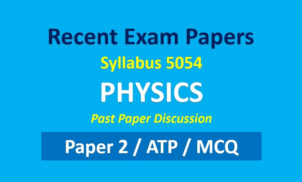 Past Paper Discussion - Physics (5054)